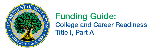 Funding Guide College Career Readiness Title I PArt A