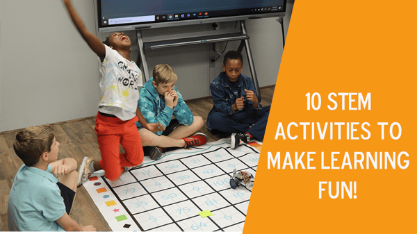 10 STEM Activities to Make Learning Fun!