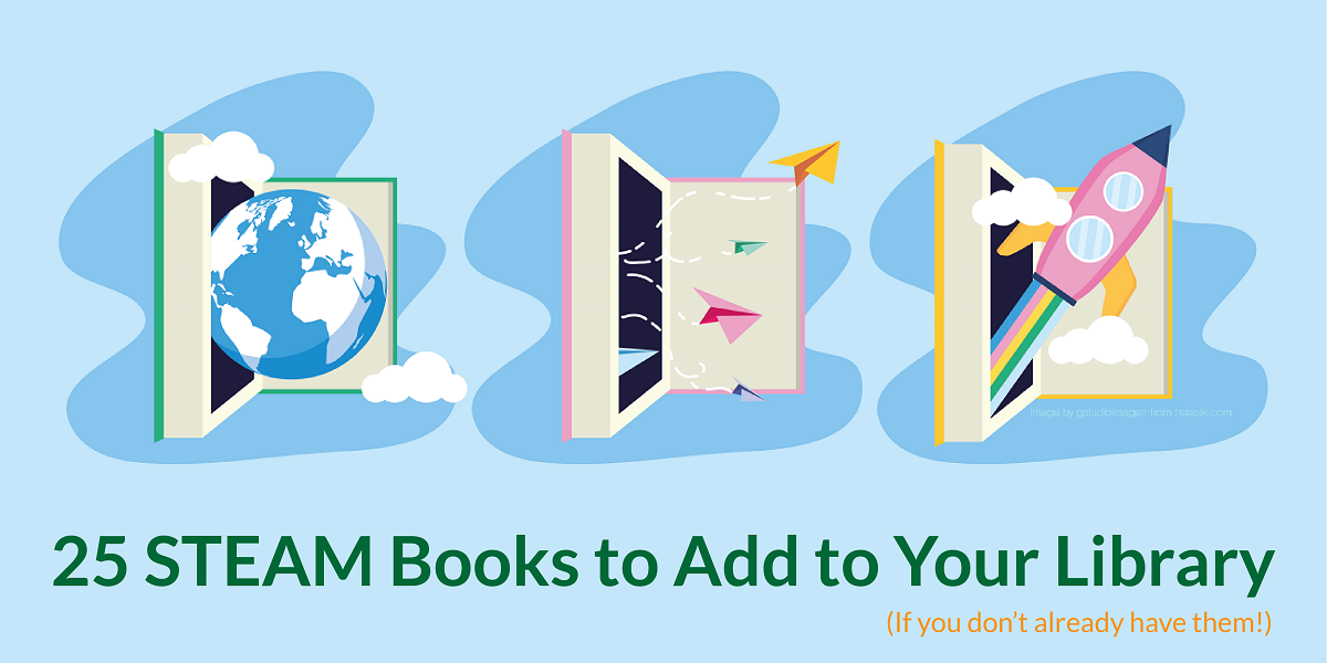 25 STEAM Books to Add to Your Library banner