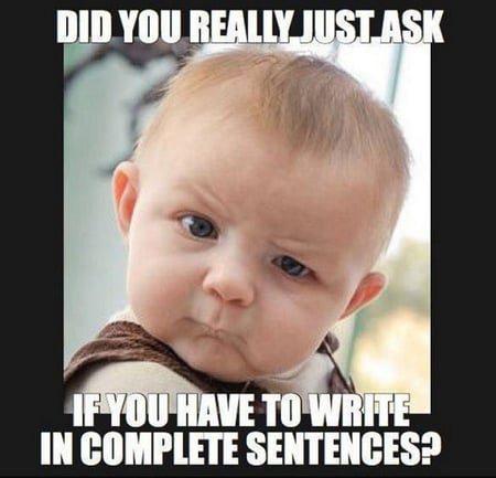 8-Write in complete sentences