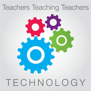 Teacher sTeaching Teachers Technology