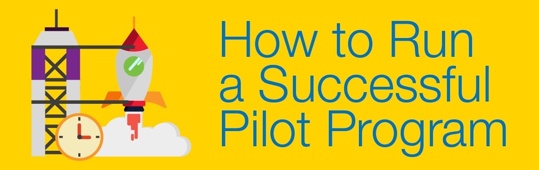 How to Run a Successful Pilot Program for New Technology [NEW GUIDE]