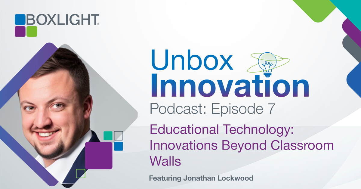 Unbox Innovation-Episode 7-Ed Tech Innovations-Jonathan Lockwood