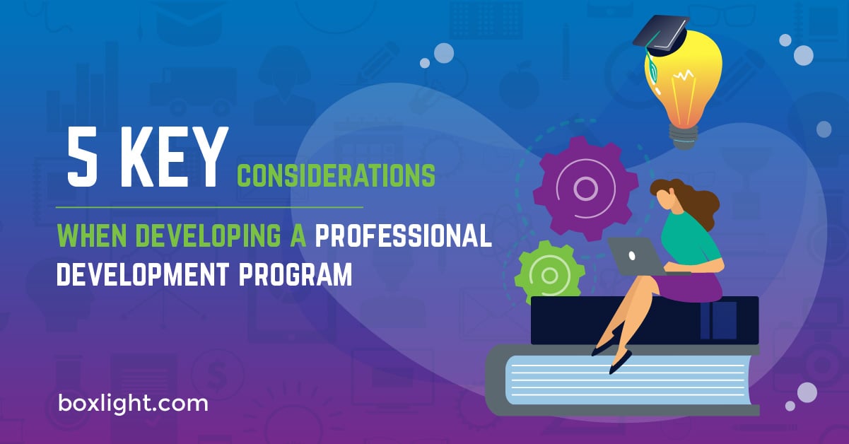 5 Key Considerations for a Professional Development Program